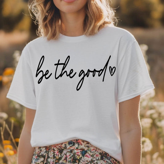 Be the good